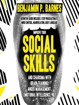 cover image of Improve your Social skills & Charisma with Brain Training, Anger Management, Emotional Intelligence, NLP